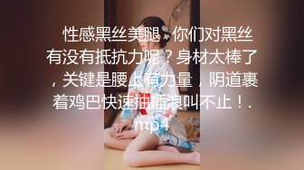 【新片速遞】 极品尤物美女小骚货，和眼镜闺蜜4P名场面2，纹身大哥两女轮着操，骑乘后入，一人一个尽情输出[1.01G/MP4/03:11:11]