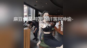 STP31593 邻家女神下海！超漂亮~【玲玲】纯欲风小美女，前凸后翘，跟男友做爱极其投入，超级过瘾，画质一流